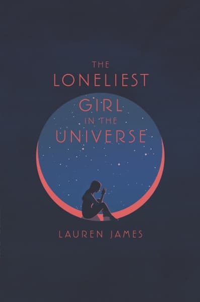 The Loneliest Girl in the Universe - Lauren James
